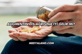 Augmentin Diş Ağrısına İyi Gelir mi