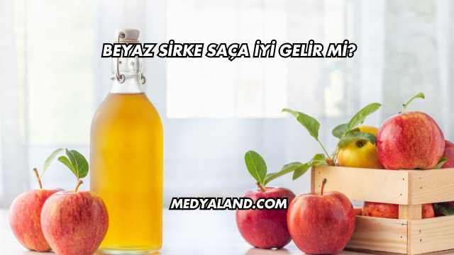 Beyaz Sirke Saça İyi Gelir mi?