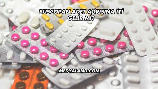 Buscopan Adet Ağrısına İyi Gelir mi?