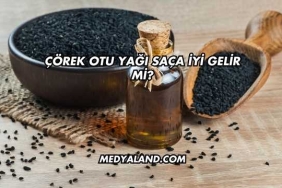 Çörek Otu Yağı Saça İyi Gelir mi?