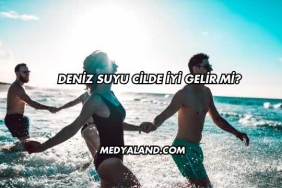 Deniz Suyu Cilde İyi Gelir mi?