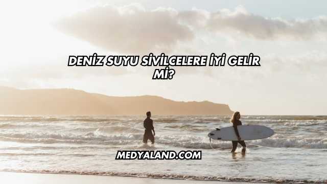 Deniz Suyu Sivilcelere İyi Gelir mi?