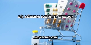 Diş Ağrısına Parol İyi Gelir mi?