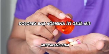 Dolorex Baş Ağrısına İyi Gelir mi?