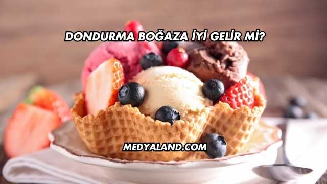 Dondurma Boğaza İyi Gelir mi?