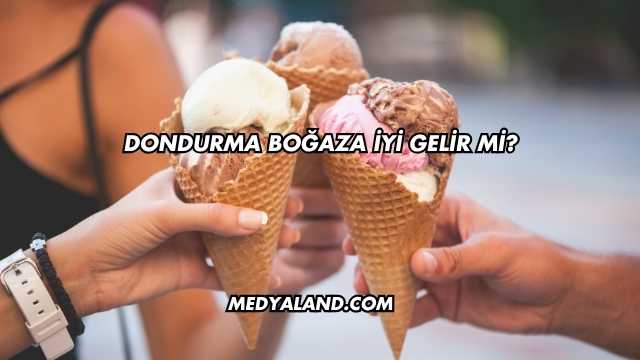 Dondurma Boğaza İyi Gelir mi?