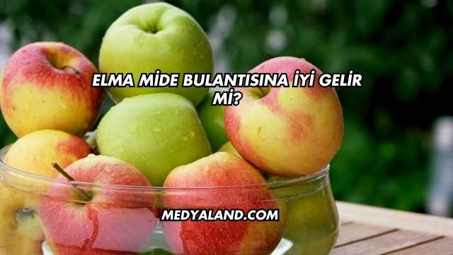 Elma Mide Bulantısına İyi Gelir mi?