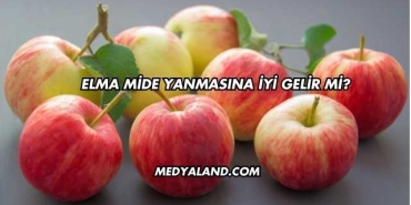 Elma Mide Yanmasına İyi Gelir mi?