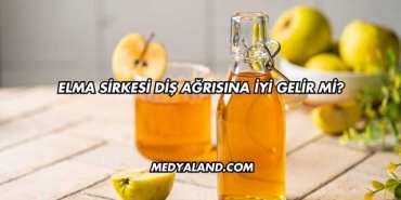 Elma Sirkesi Diş Ağrısına İyi Gelir mi?