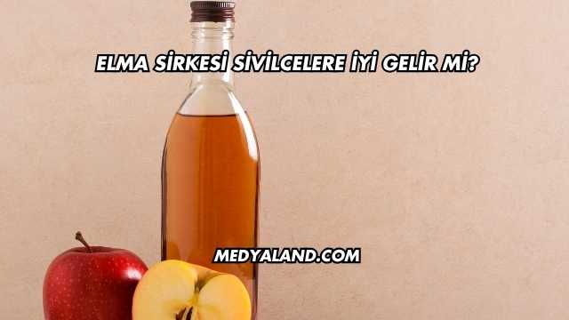 Elma Sirkesi Sivilcelere İyi Gelir mi