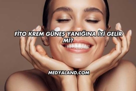 Fito Krem Güneş Yanığına İyi Gelir mi?