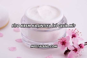 Fito Krem Kaşıntıya İyi Gelir mi?