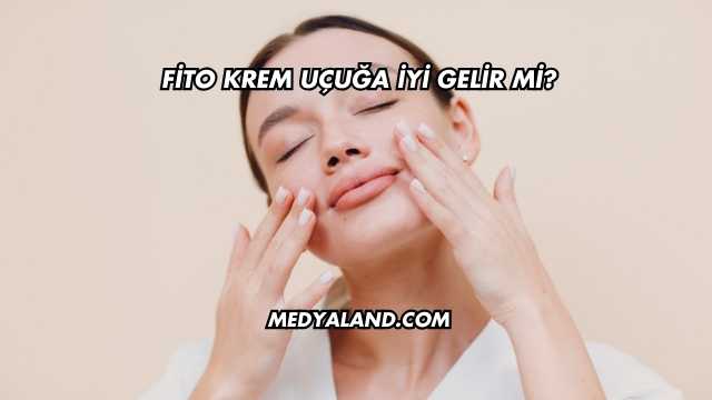 Fito Krem Uçuğa İyi Gelir mi?