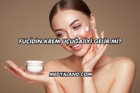 Fucidin Krem Uçuğa İyi Gelir mi?
