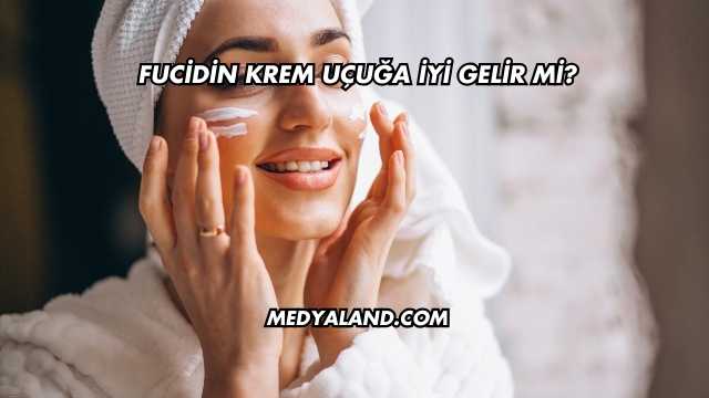 Fucidin Krem Uçuğa İyi Gelir mi?