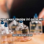 Hacamat Tiroide İyi Gelir mi?