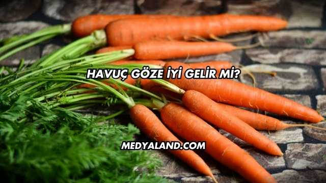 Havuç Göze İyi Gelir mi?