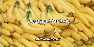 İshale Muz İyi Gelir mi?