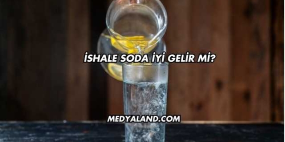 İshale Soda İyi Gelir mi?