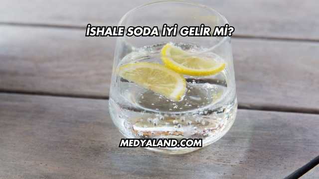 İshale Soda İyi Gelir mi?