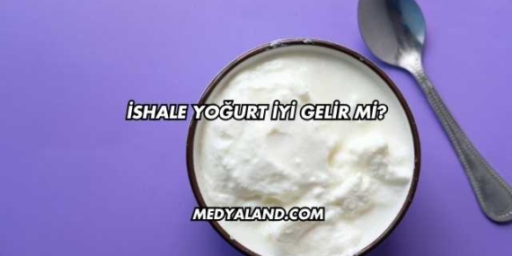 İshale Yoğurt İyi Gelir mi?