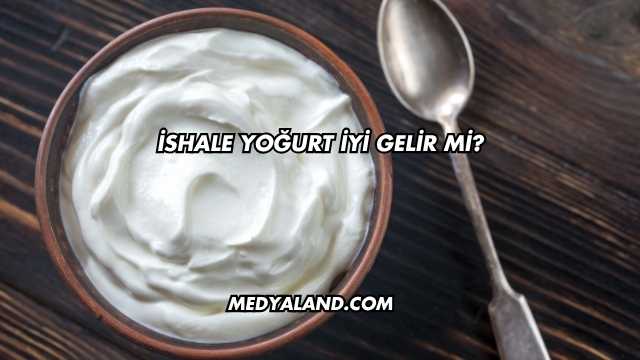 İshale Yoğurt İyi Gelir mi?