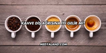 Kahve Diş Ağrısına İyi Gelir mi?