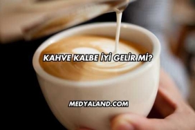 Kahve Kalbe İyi Gelir mi?