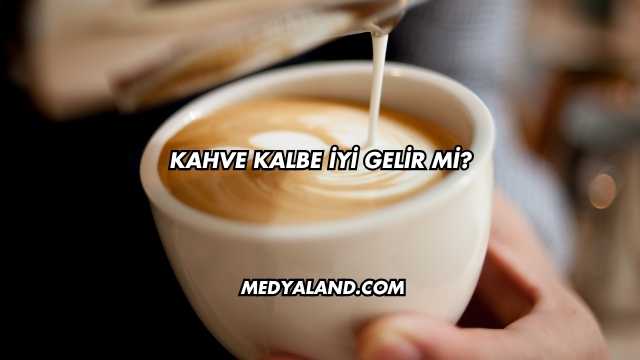 Kahve Kalbe İyi Gelir mi?
