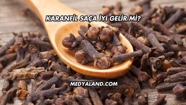 Karanfil Saça İyi Gelir mi?