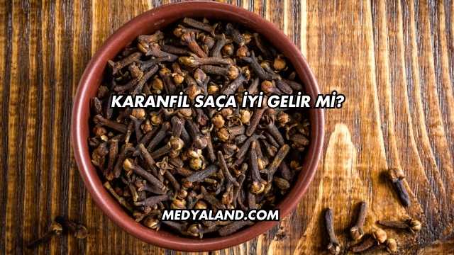 Karanfil Saça İyi Gelir mi?