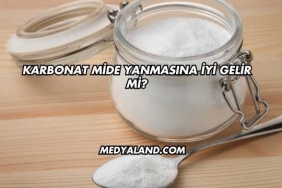 Karbonat Mide Yanmasına İyi Gelir mi