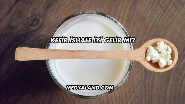 Kefir İshale İyi Gelir mi?