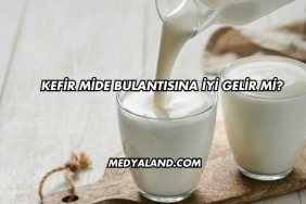 Kefir Mide Bulantısına İyi Gelir mi?