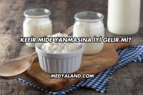 Kefir Mide Yanmasına İyi Gelir mi?