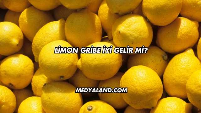 Limon Gribe İyi Gelir mi?