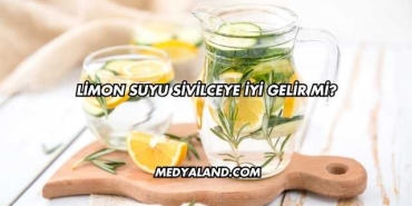Limon Suyu Sivilceye İyi Gelir mi?