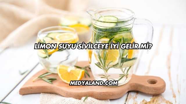 Limon Suyu Sivilceye İyi Gelir mi?