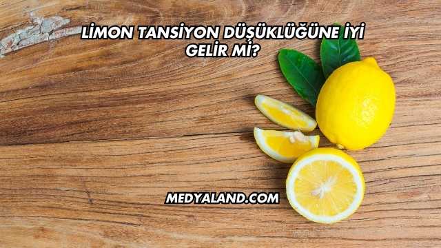 Limon Tansiyon Düşüklüğüne İyi Gelir mi?