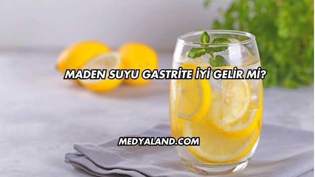 Maden Suyu Gastrite İyi Gelir mi?