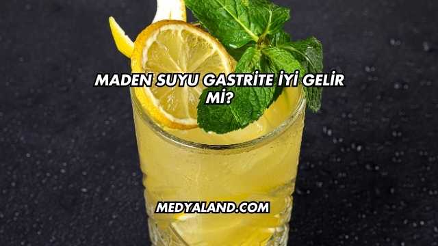 Maden Suyu Gastrite İyi Gelir mi?