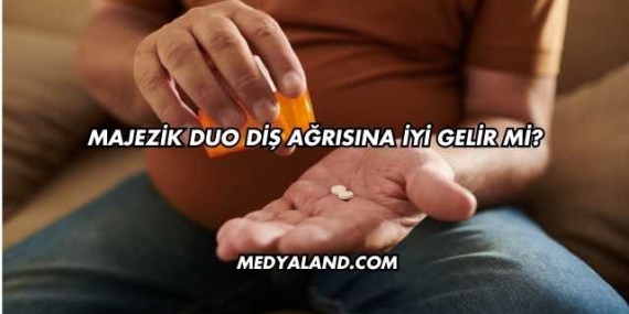 Majezik Duo Diş Ağrısına İyi Gelir mi?