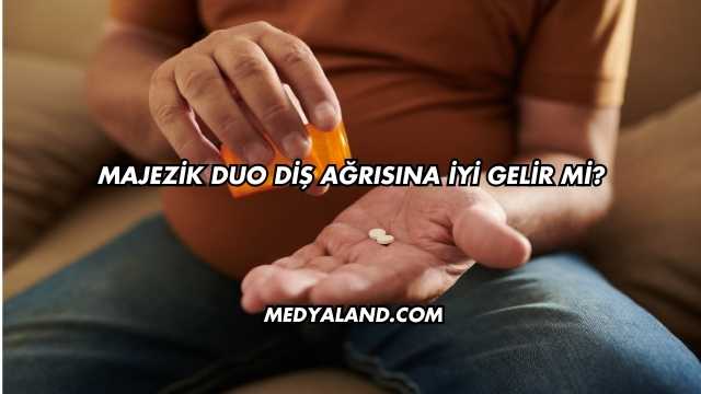 Majezik Duo Diş Ağrısına İyi Gelir mi?