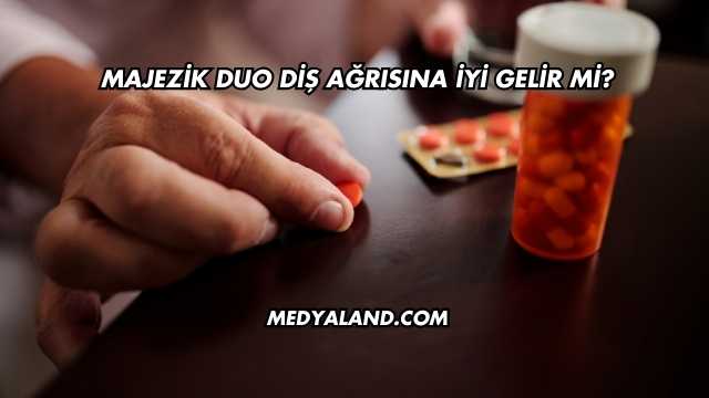 Majezik Duo Diş Ağrısına İyi Gelir mi?