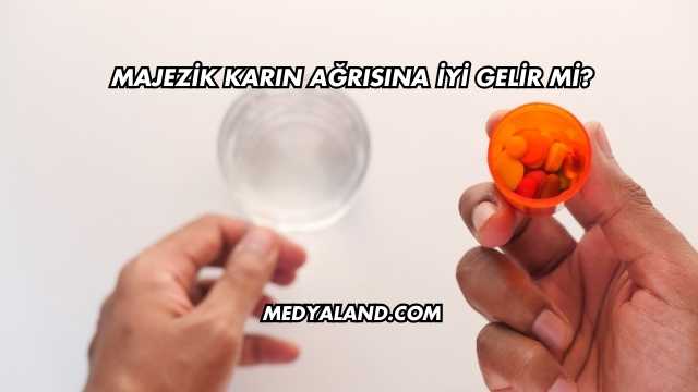 Majezik Karın Ağrısına İyi Gelir mi?
