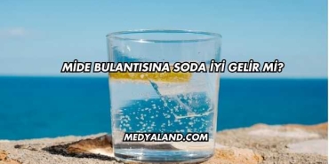 Mide Bulantısına Soda İyi Gelir mi?