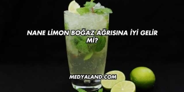 Nane Limon Boğaz Ağrısına İyi Gelir mi?