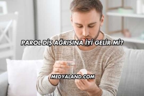 Parol Diş Ağrısına İyi Gelir mi?