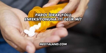Parol İdrar Yolu Enfeksiyonuna İyi Gelir mi?