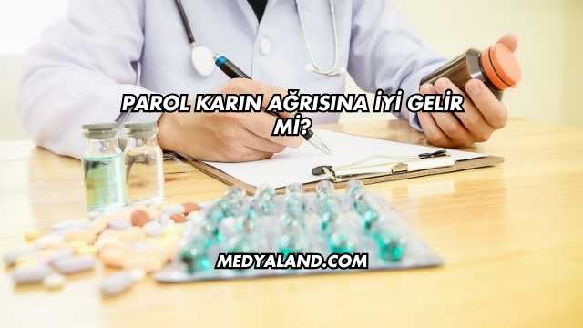 Parol Karın Ağrısına İyi Gelir mi?